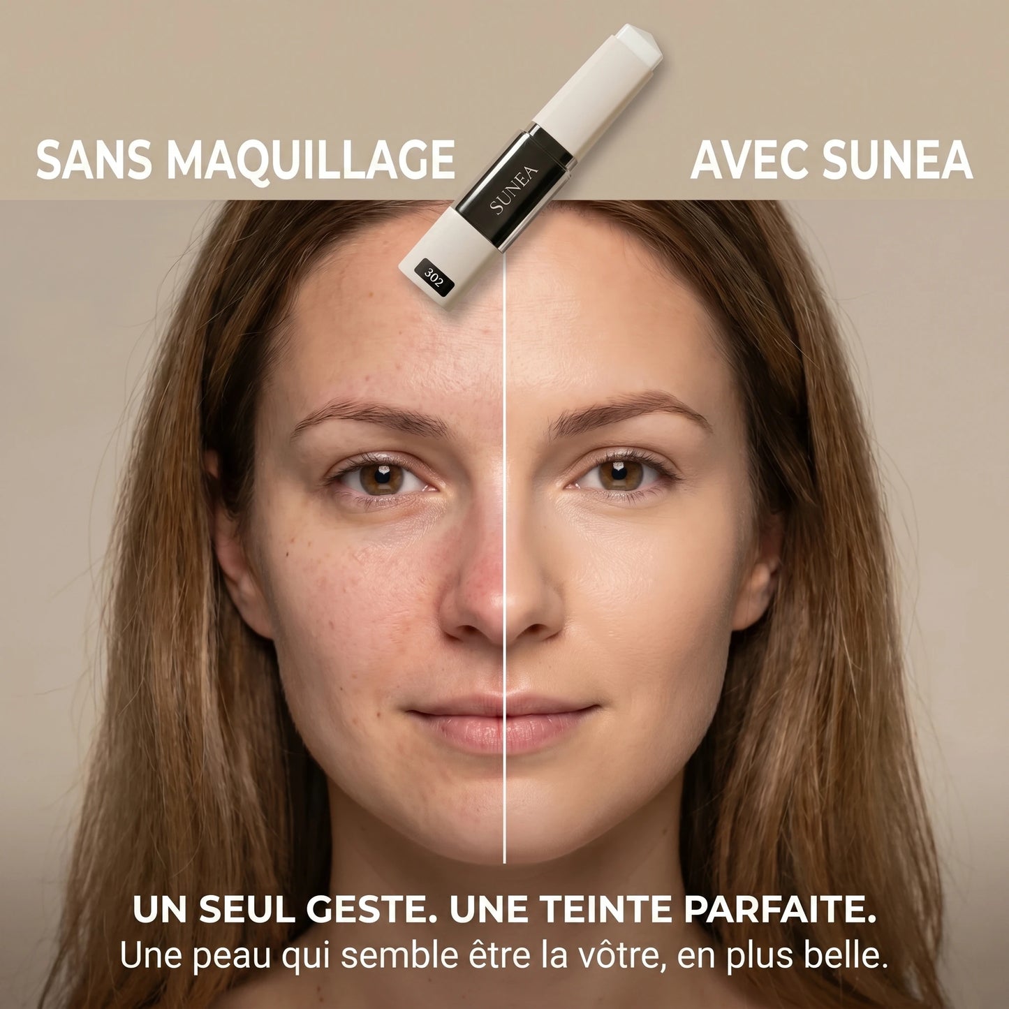 Sans maquillage vs. avec Sunea — un seul geste, un teint parfait